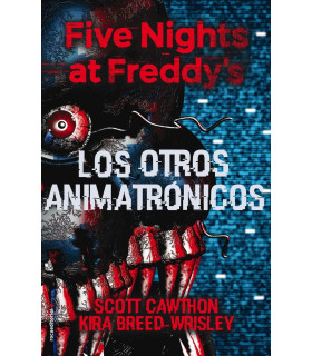 Libro five nights at Freddy's los otros animatrónicos scott cawthon y kira breed wrisley