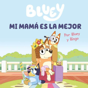Bluey: Un cuento para el Día de la Madre - La Magia de las Mamás