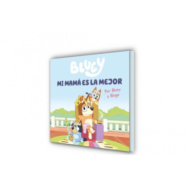 Bluey: Un cuento para el Día de la Madre - La Magia de las Mamás