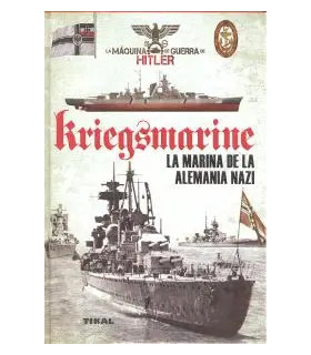 Kriegsmarine: La Marina de la Alemania Nazi