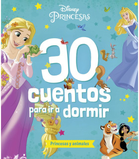 30 cuentos para ir a dormir: Princesas y Animales