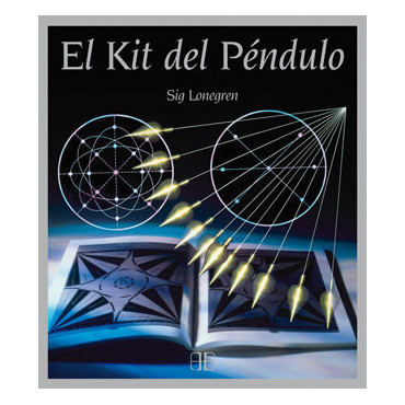 KIT DEL PENDULO,EL La manera más fácil de adivinar el futuro, predecir acontecimientos y responder