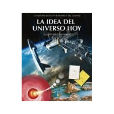 La Idea del Universo Hoy: Descubre la Evolución Cósmica