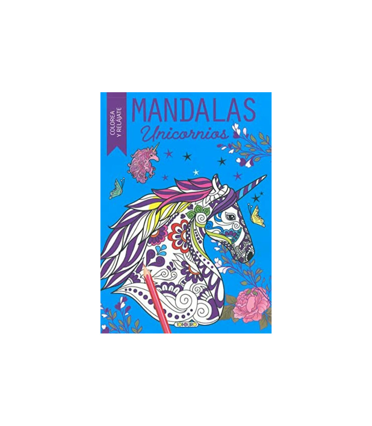Mandalas Unicornios: Colorea y Relájate - Magia Antiestrés para tu Mente